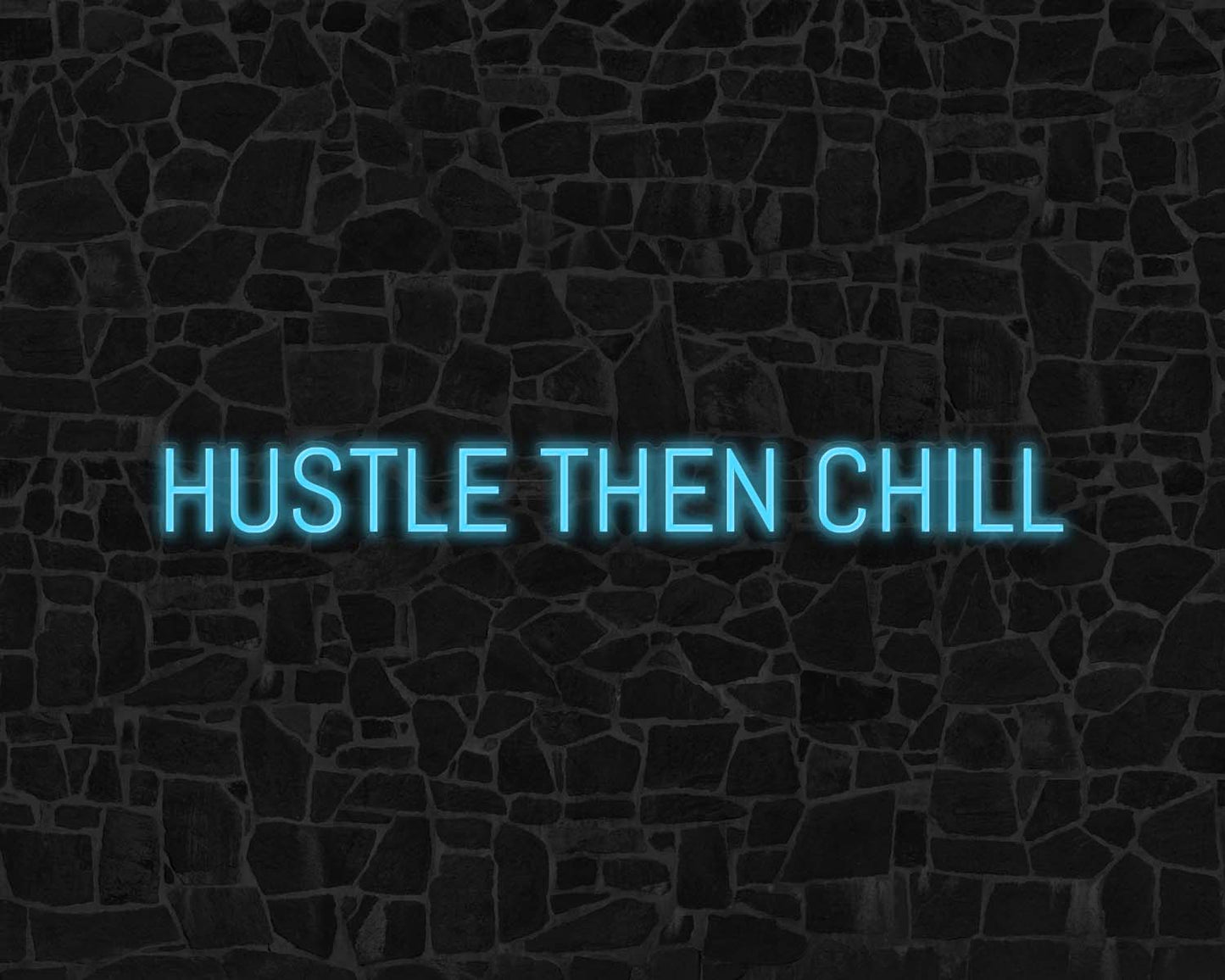 Hustle Then Chill Neon Sign