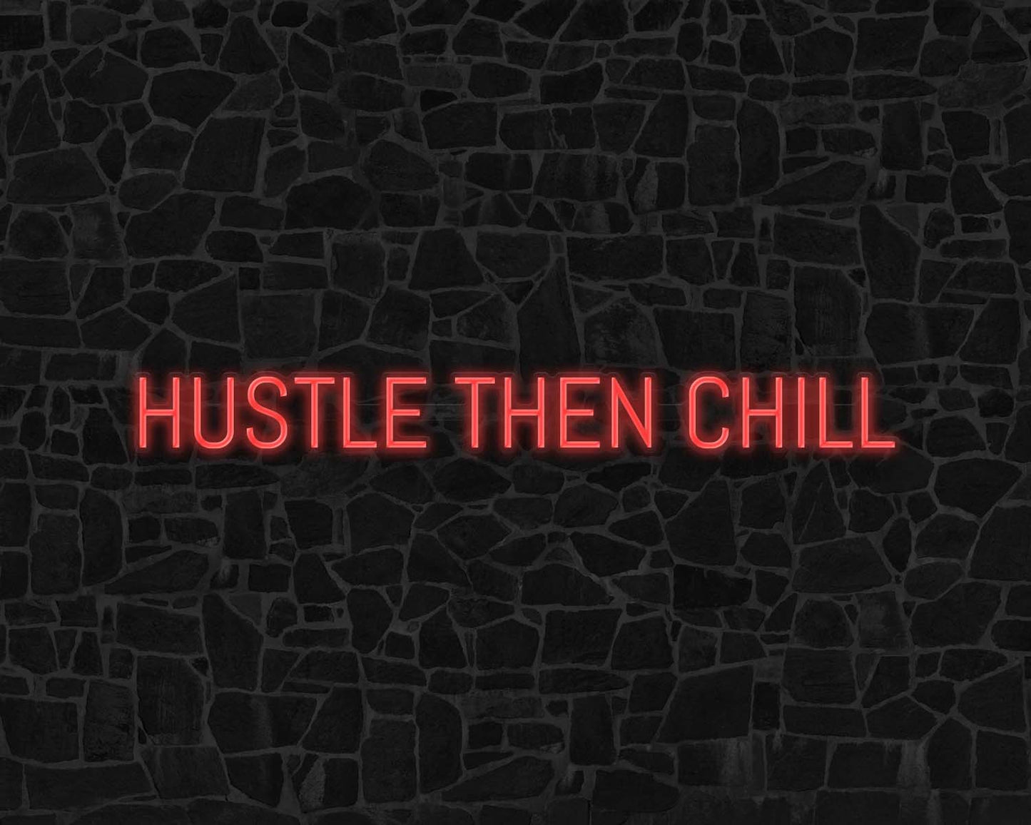 Hustle Then Chill Neon Sign