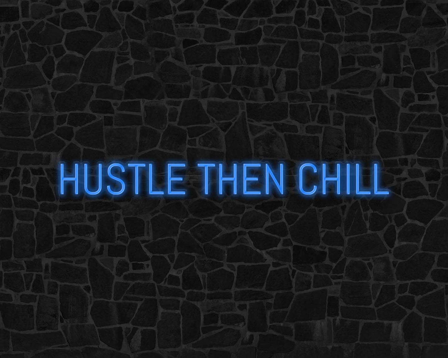 Hustle Then Chill Neon Sign
