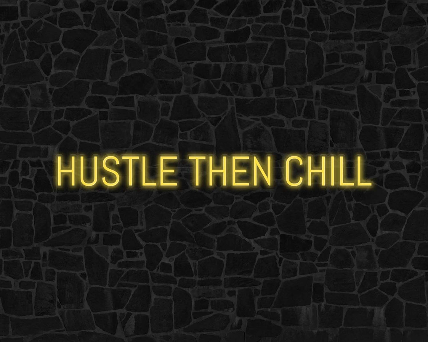 Hustle Then Chill Neon Sign