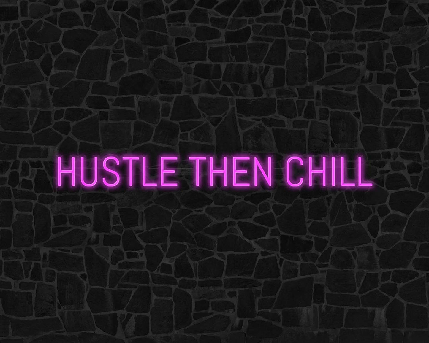 Hustle Then Chill Neon Sign