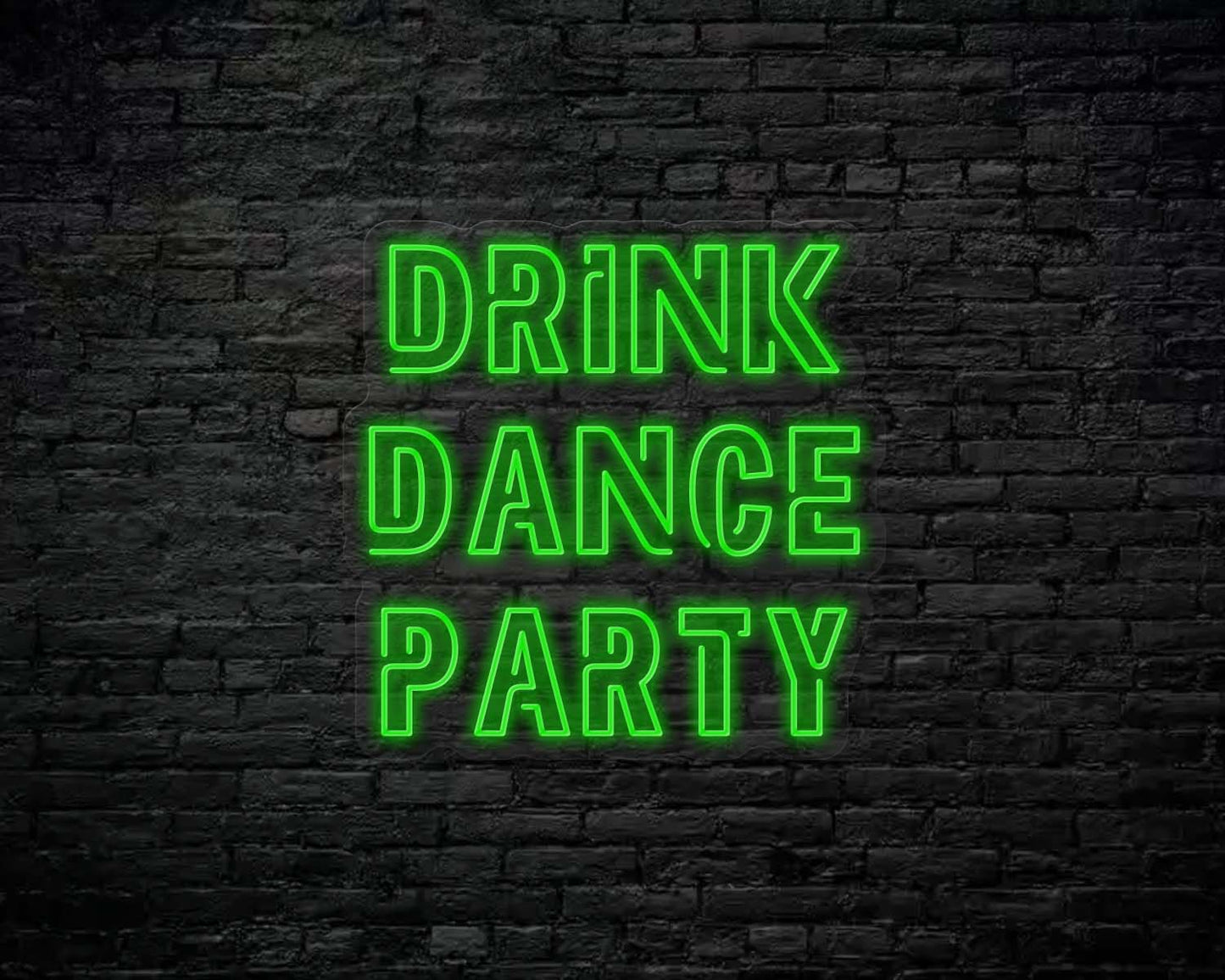 Drink Dance Party Neon Sign