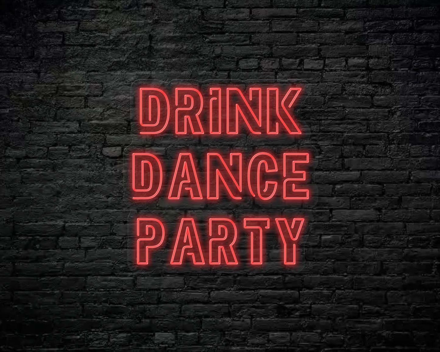 Drink Dance Party Neon Sign