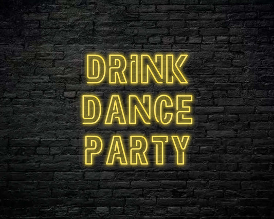Drink Dance Party Neon Sign