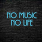 No Music No Life Neon Sign