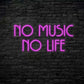 No Music No Life Neon Sign