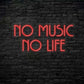 No Music No Life Neon Sign