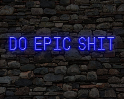 DO EPIC SHIT NEON SIGN