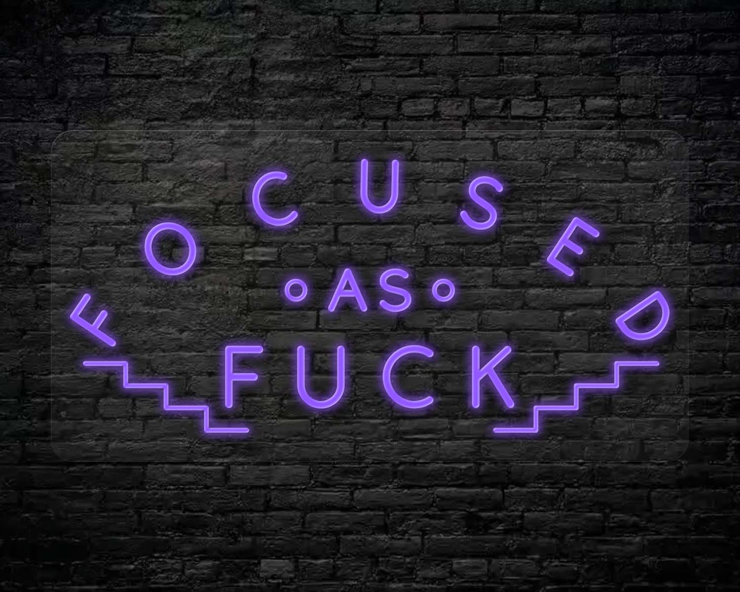 FOCUSED AS FUCK NEON SIGN