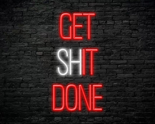 GET SHIT DONE NEON SIGN