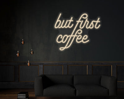 But First Coffee Neon Sign