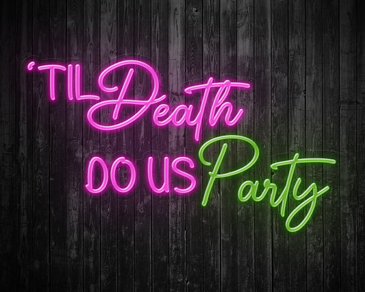 Til Death Do Us Party Neon Sign