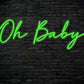 Oh Baby Neon Sign