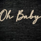 Oh Baby Neon Sign