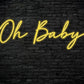 Oh Baby Neon Sign