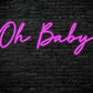 Oh Baby Neon Sign