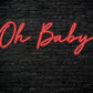 Oh Baby Neon Sign