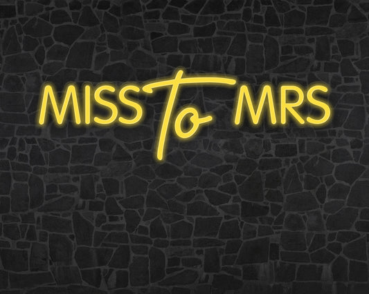 Miss to Mrs Neon Sign