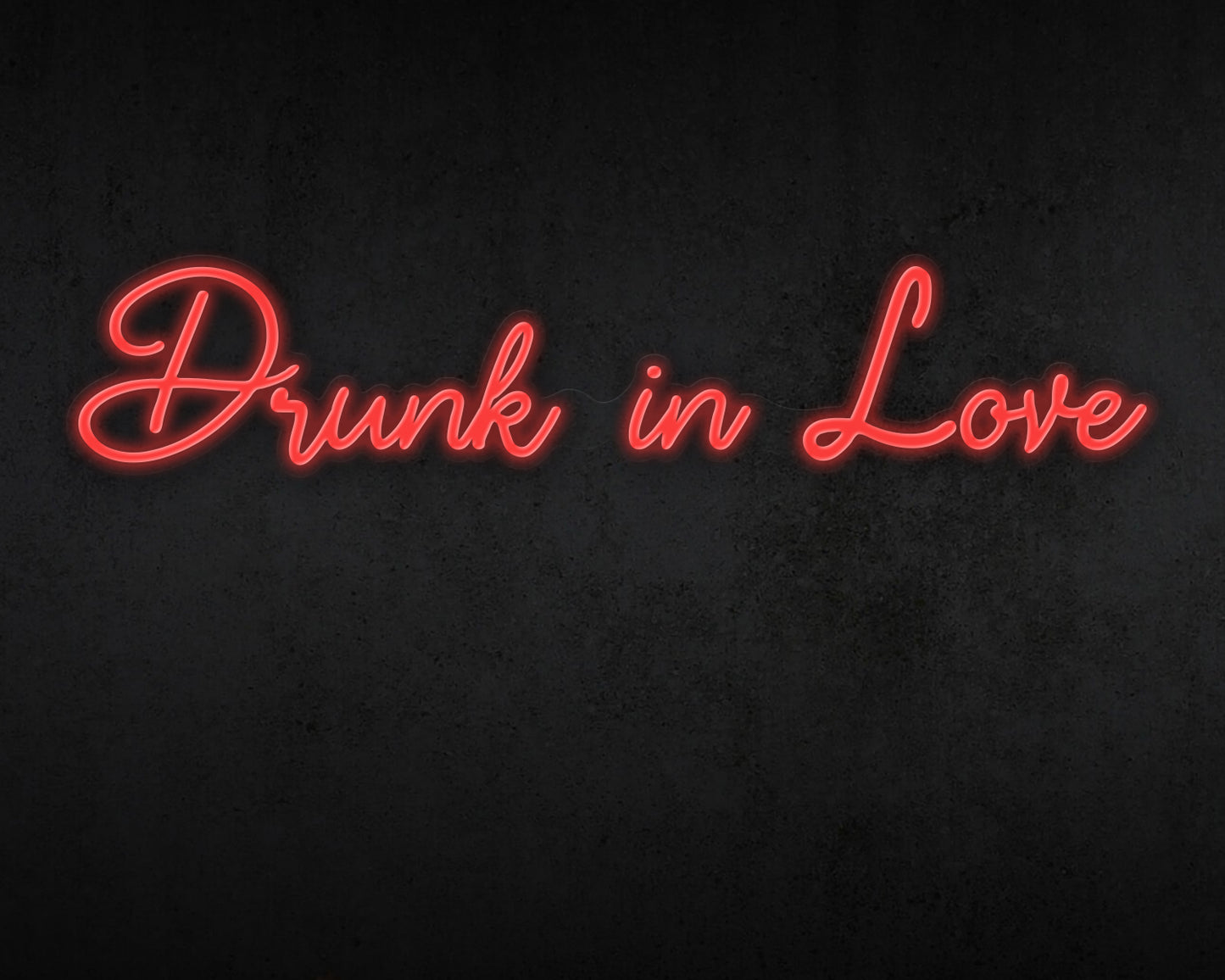 Drunk in Love Neon Sign