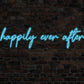 Happily Ever After Neon Sign