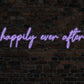 Happily Ever After Neon Sign