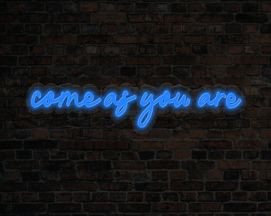 Come As You Are Neon Sign