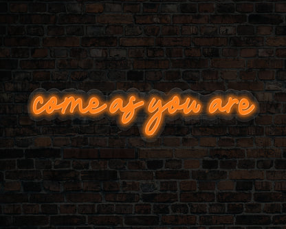 Come As You Are Neon Sign