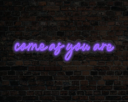Come As You Are Neon Sign