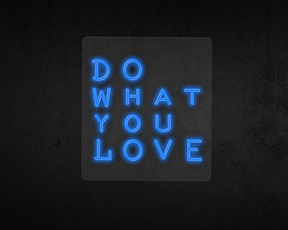 Do What You Love Neon Sign