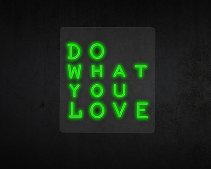 Do What You Love Neon Sign