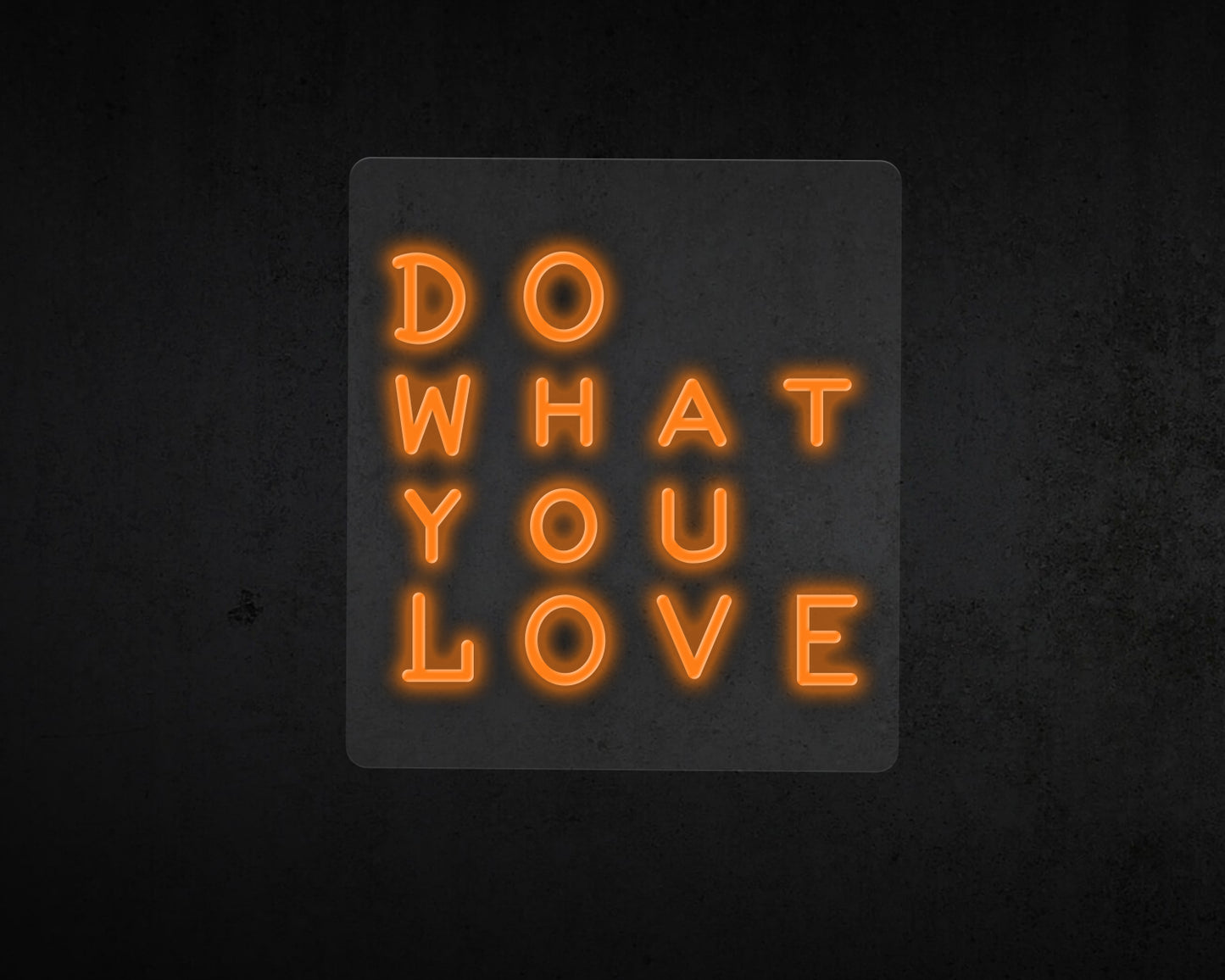 Do What You Love Neon Sign