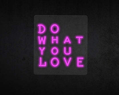 Do What You Love Neon Sign