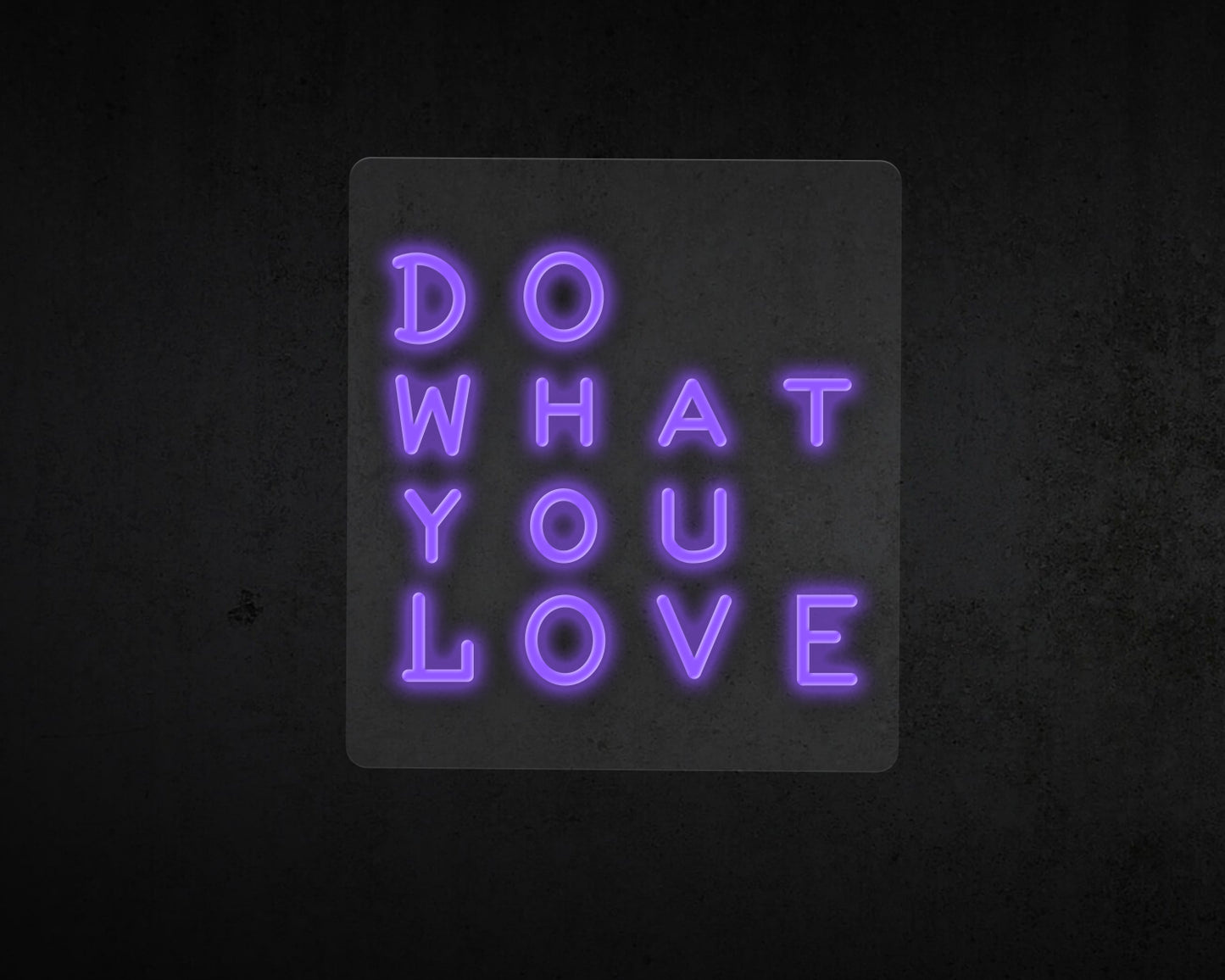 Do What You Love Neon Sign