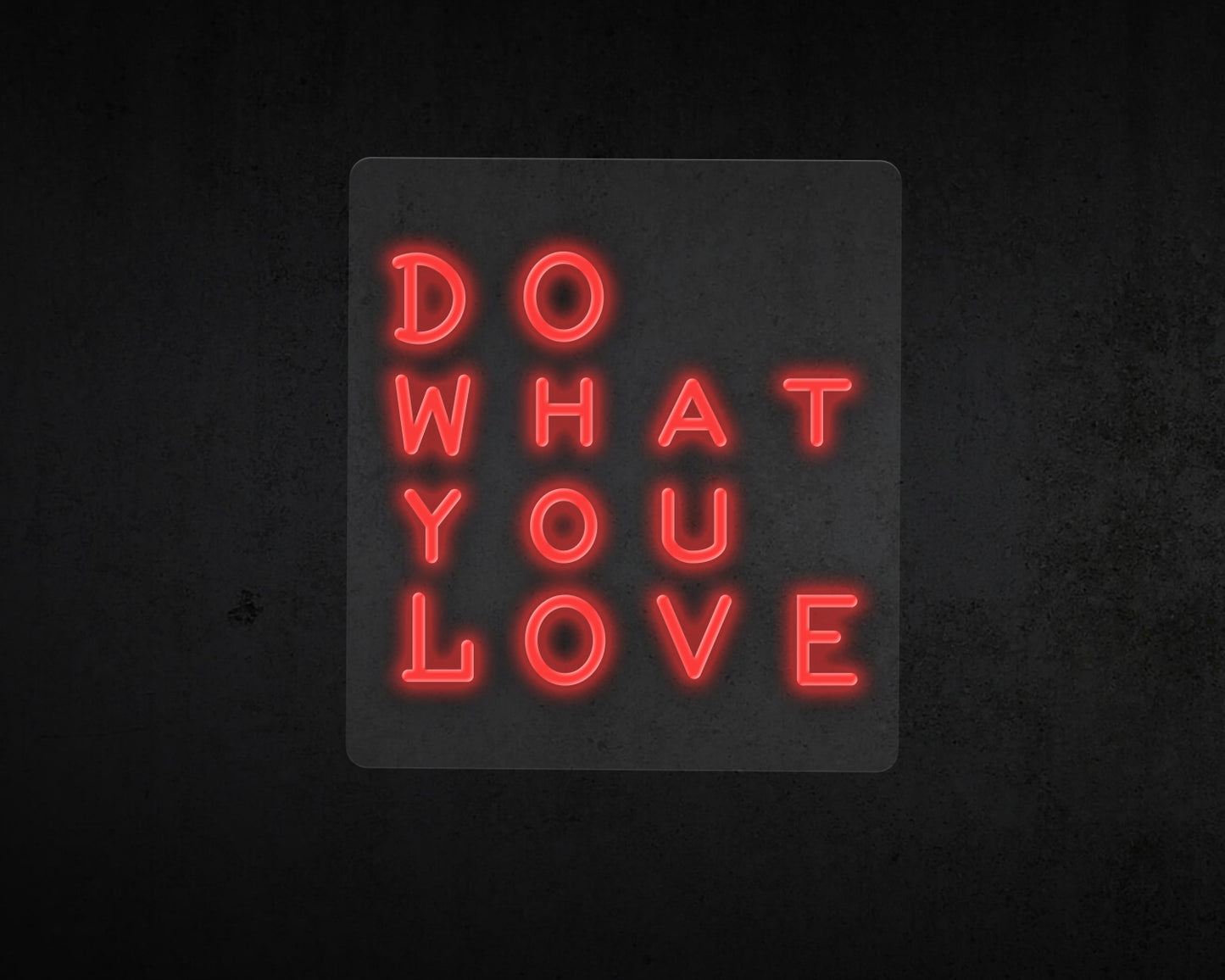 Do What You Love Neon Sign