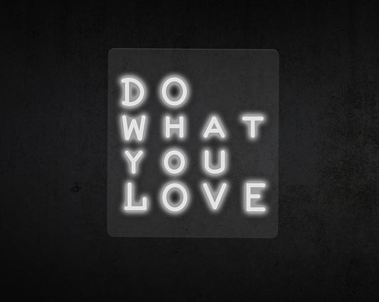 Do What You Love Neon Sign