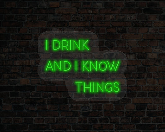 I Drink and I Know Things LED Neon Sign