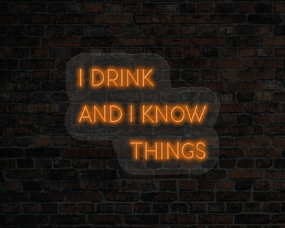 I Drink and I Know Things LED Neon Sign