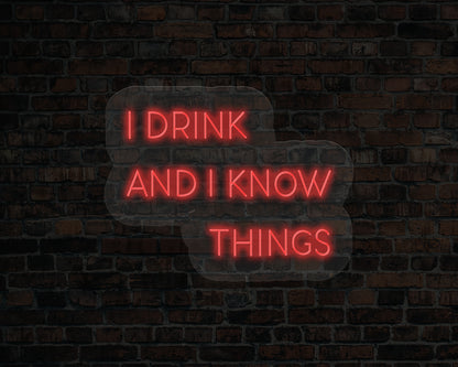 I Drink and I Know Things LED Neon Sign