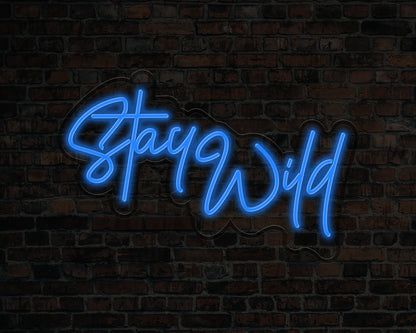 Stay Wild Neon Sign