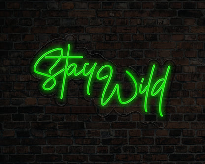 Stay Wild Neon Sign