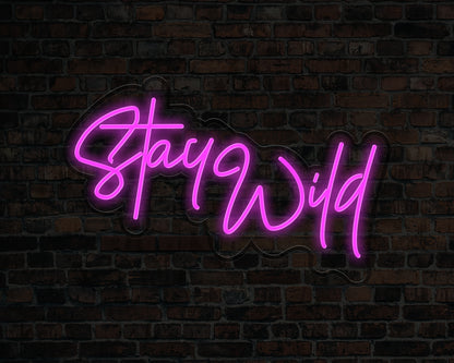 Stay Wild Neon Sign