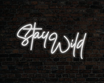 Stay Wild Neon Sign