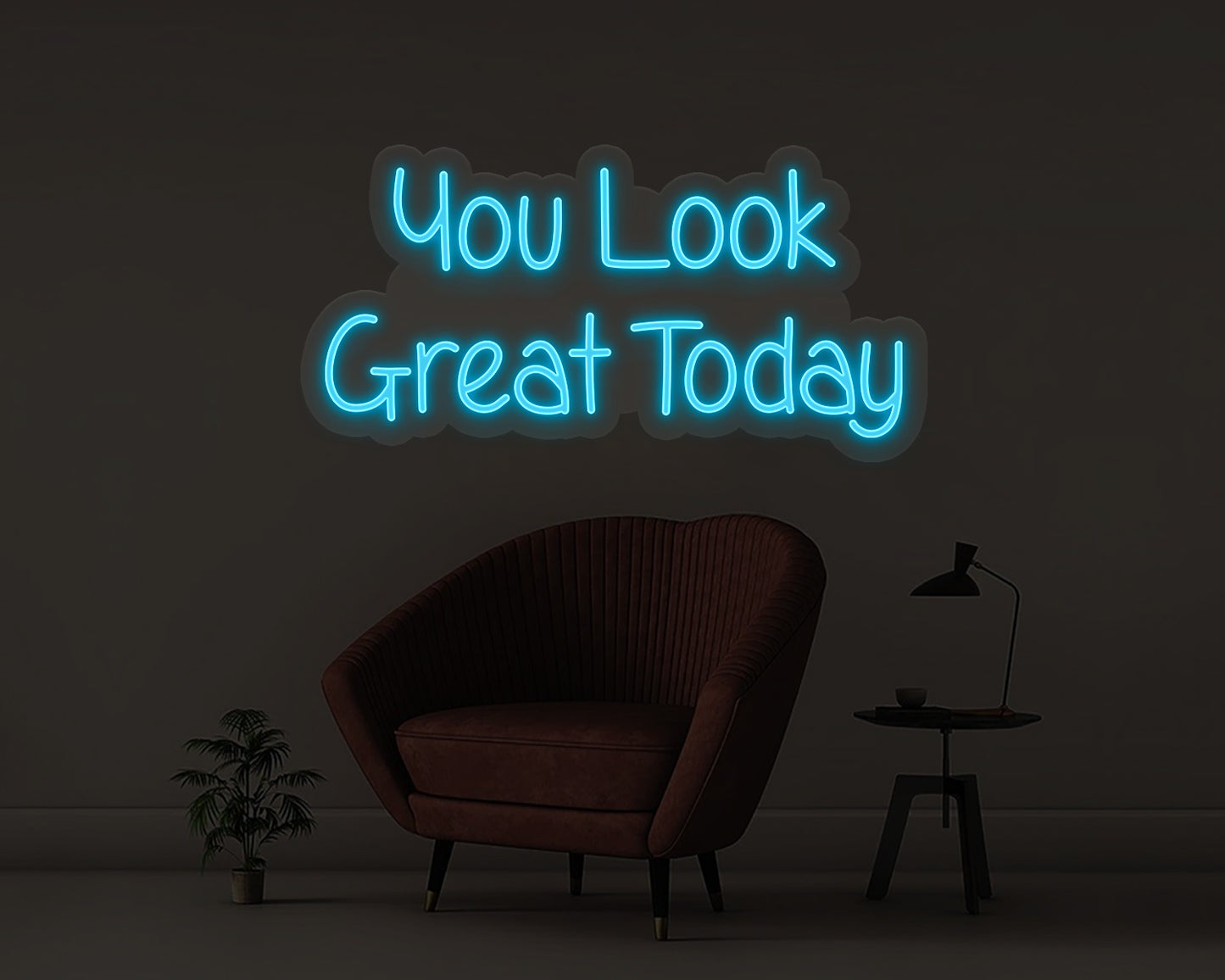 You Look Great Today Neon Sign