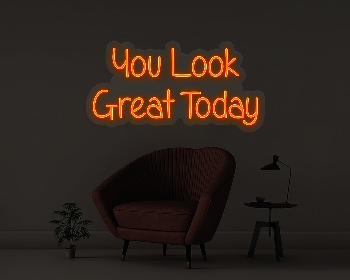 You Look Great Today Neon Sign