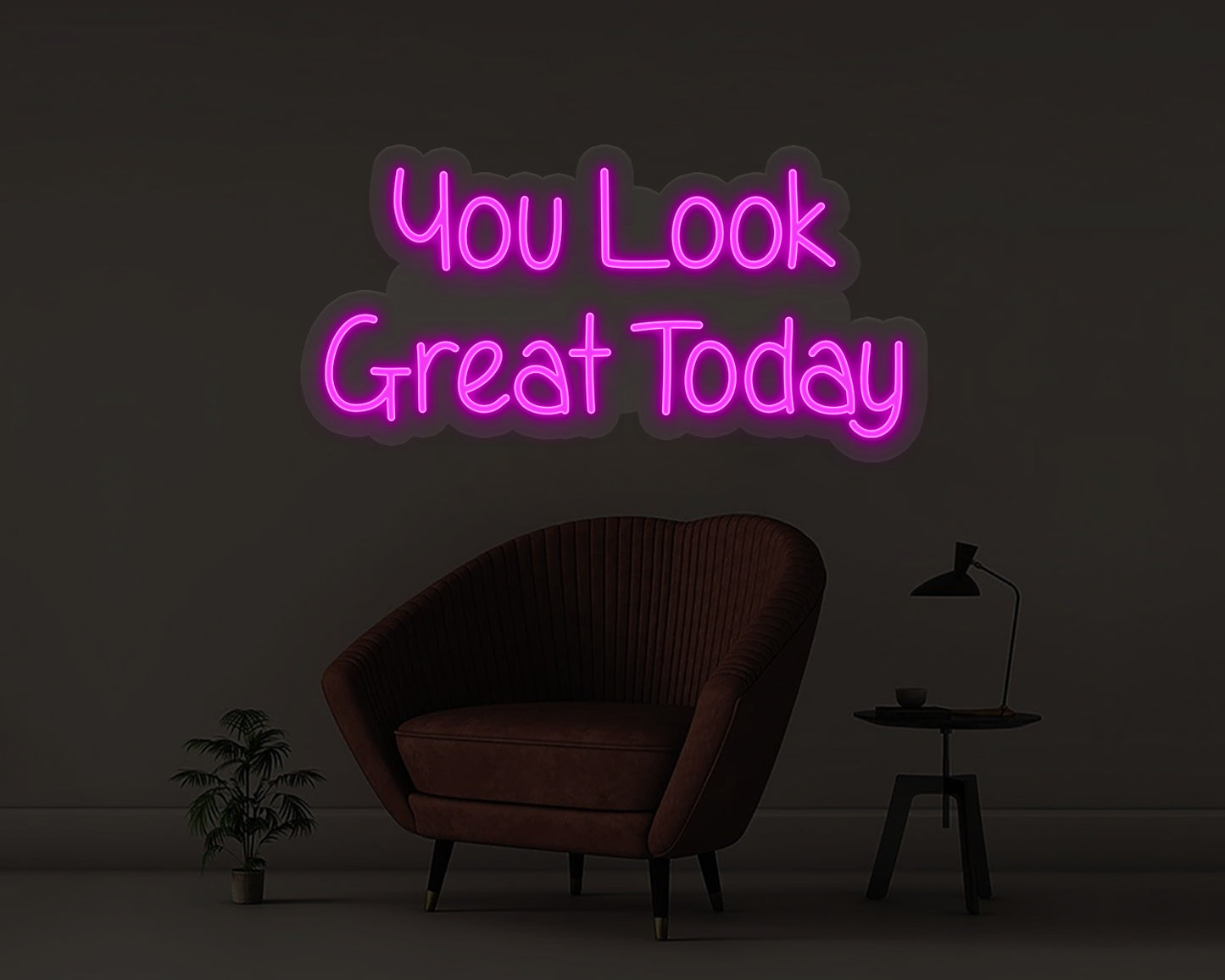 You Look Great Today Neon Sign
