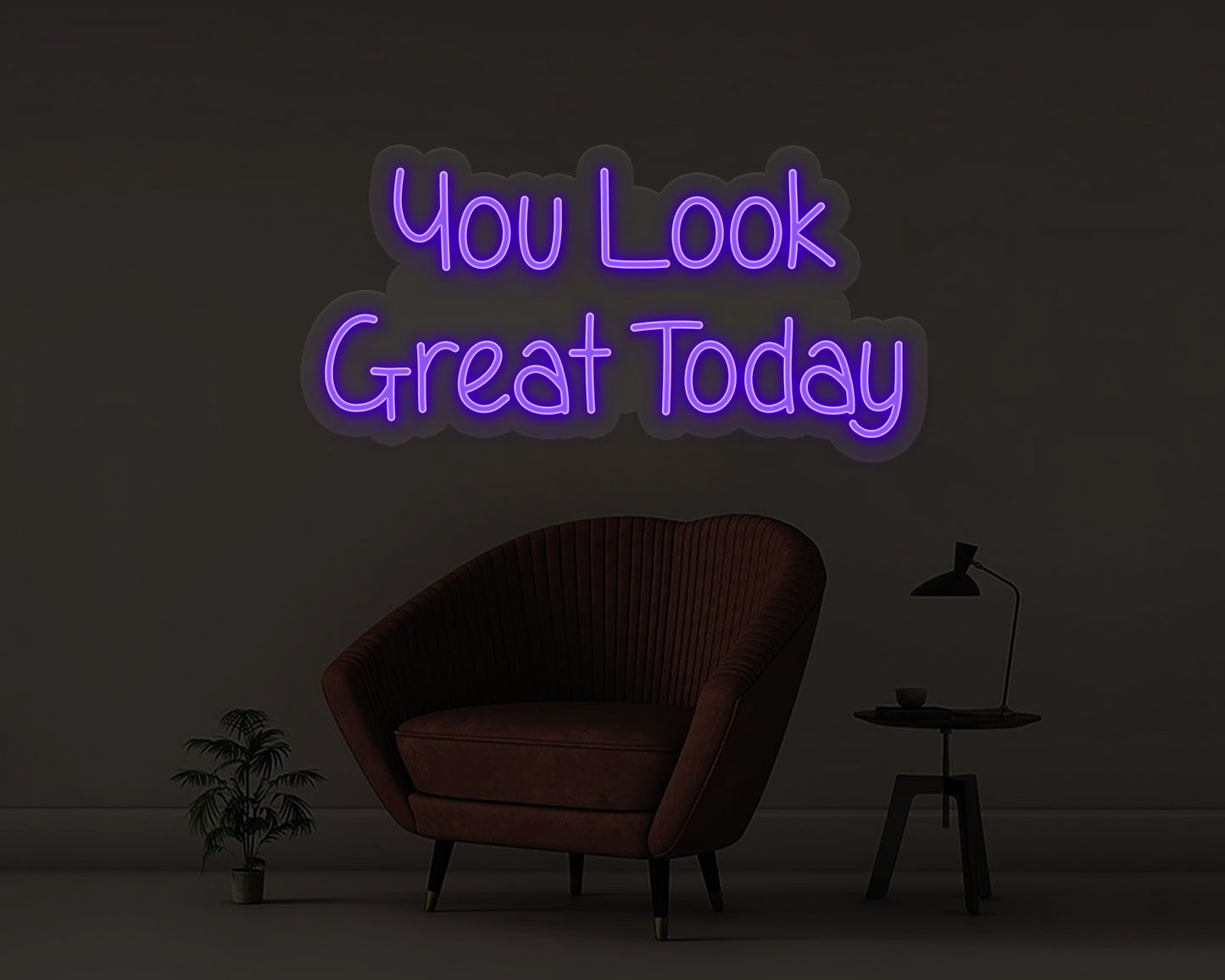 You Look Great Today Neon Sign