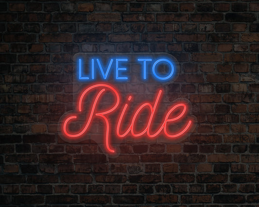 Live To Ride Neon Sign